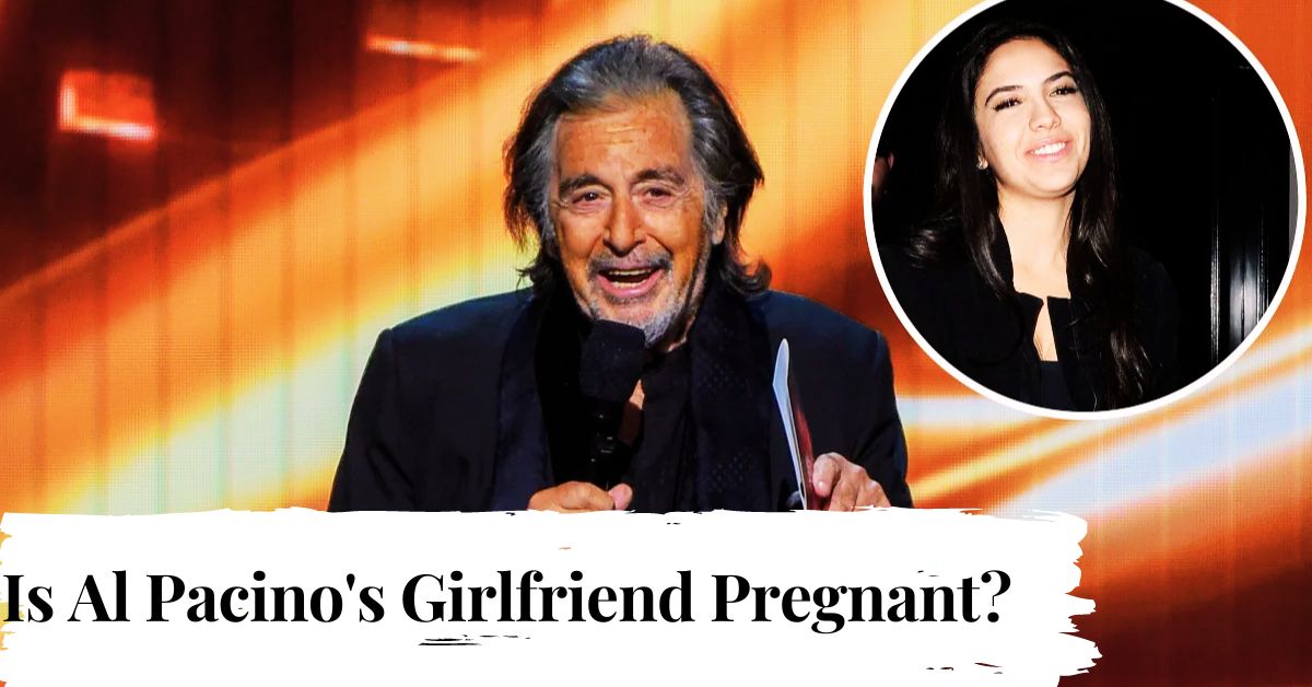 Is Al Pacinos Girlfriend Pregnant Or Not How Are The Speculations True 8693