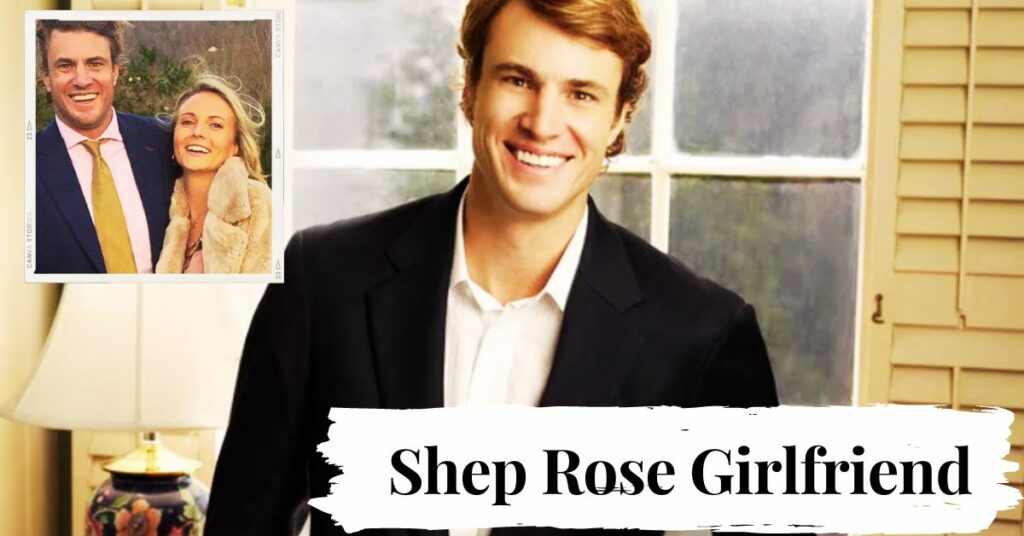 Shep Rose Girlfriend