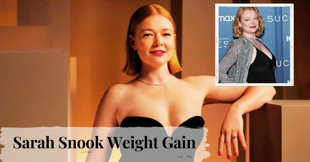 Sarah Snook Weight Gain