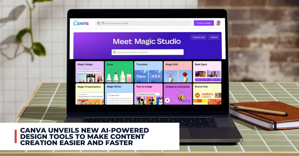 Canva Unveils New AI Powered Design Tools To Make Content Creation