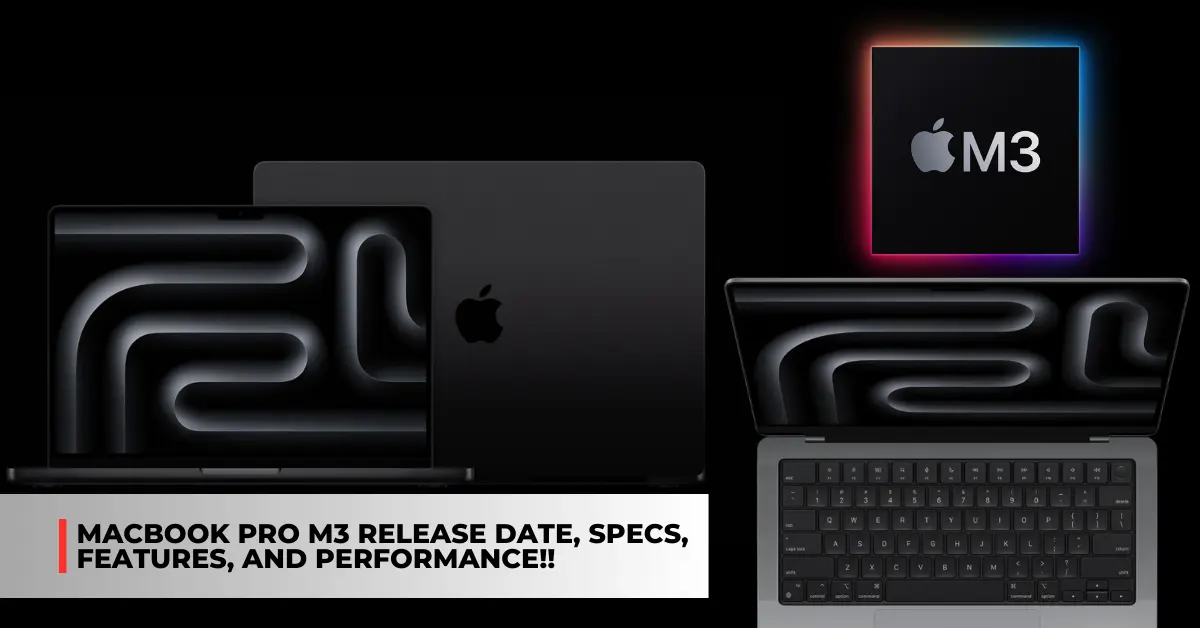 MacBook Pro M3 Release Date, Specs, Features, and Performance!! Talkxbox