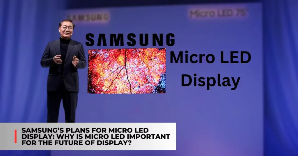 Samsung's plans for Micro LED display